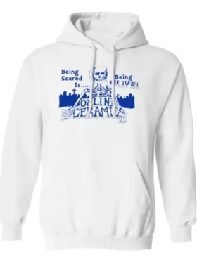 Being Scared is Being Alive Hoodie